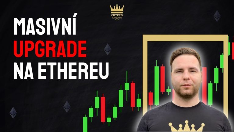 🔥Ethereum – MASIVNÍ UPGRADE a kdy vystřelí?