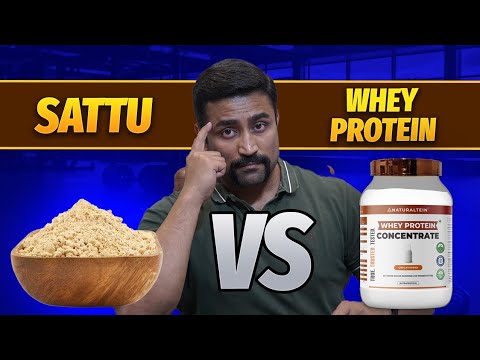 Sattu vs Whey Protein – Debate Ends Here – the Final Answer !!