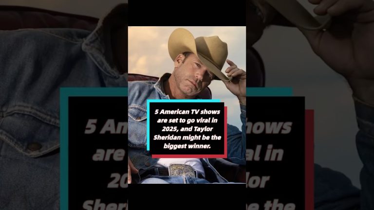 5 American TV shows are set to go viral in 2025, and Taylor Sheridan might be the biggest winner.