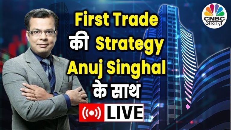 First Trade Strategy With Anuj Singhal Live | Business News Updates | CNBC Awaaz | 9th Of May 2025