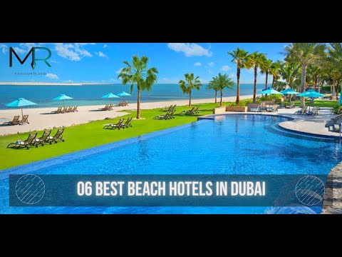 06 Best Beach Hotels in Dubai