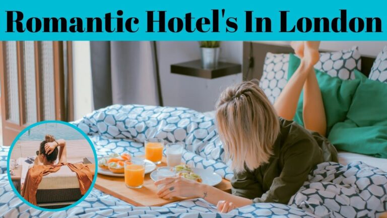 Top 5 Romantic Hotels In London | Advotis4u