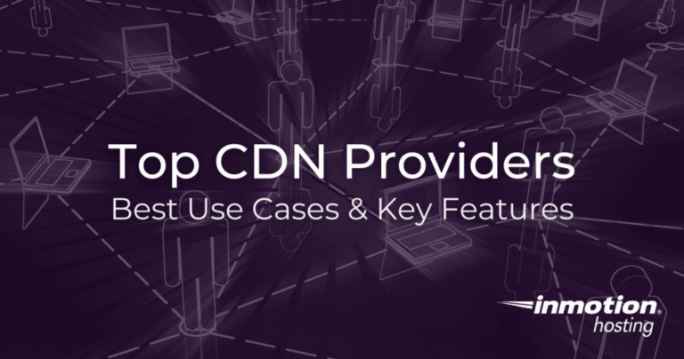 The 5 Top CDN Providers in 2025