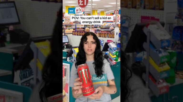 YOU CAN’T SELL ENERGY DRINKS TO KIDS (you have to be 16+ in the UK)