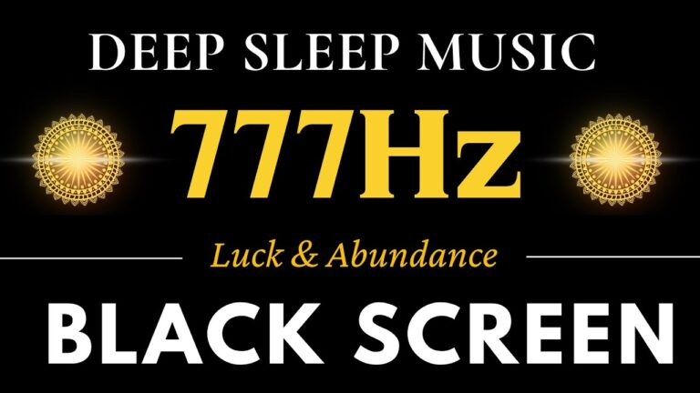 777Hz ANGEL FREQUENCY Attract Positivity + Luck & Abundance | Healing Energy – Black Screen No Ads
