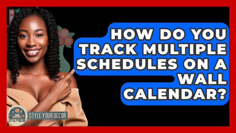How Do You Track Multiple Schedules On A Wall Calendar? – Style Your Decor