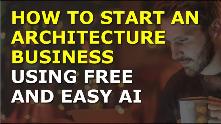 How to Start an Architecture Business Using Powerful Free AI | Complete and Easy Guide