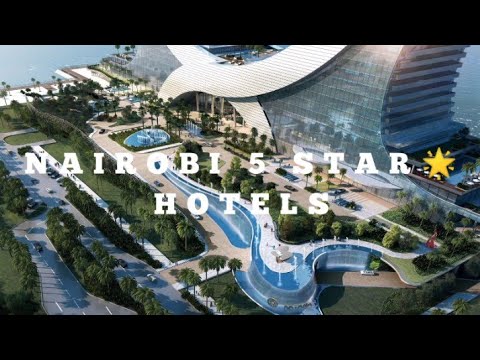 #NAIROBI 5 STAR ⭐ HOTELS,#BEST HOTELS IN NAIROBI,#TOP 5 #HOTELS IN #NAIROBI