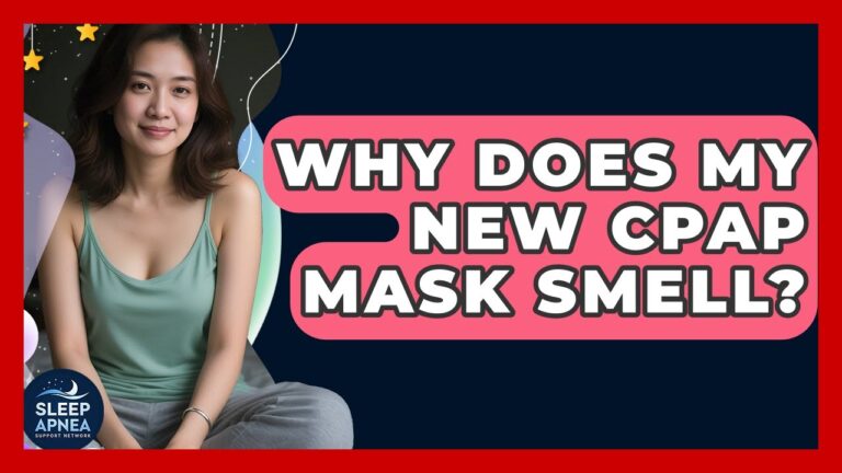 Why Does My New CPAP Mask Smell? – Sleep Apnea Support Network
