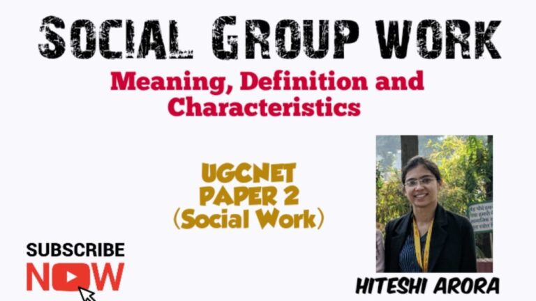 SOCIAL GROUP WORK, MEANING DEFINITION AND CHARACTERISTICS || UGCNET PAPER 2 SOCIAL WORK