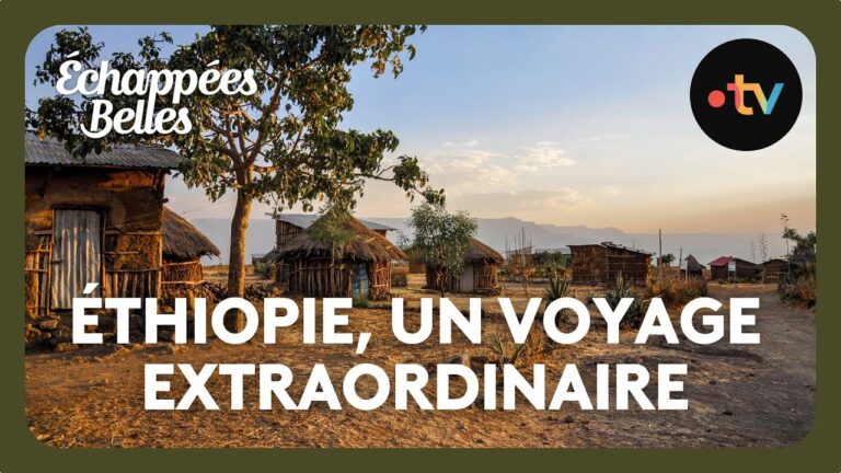 Éthiopie, un voyage extraordinaire – Échappées belles 4K