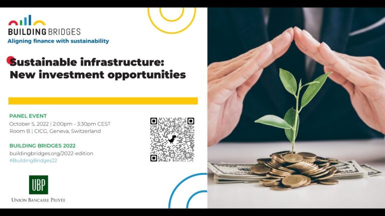 Sustainable Infrastructure: New Investment Opportunities – Building Bridges 2022