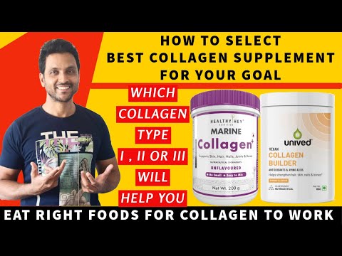 How to Select Best Collagen Supplement | Types of Collagen | For Skin Hair Bone Joint Muscle