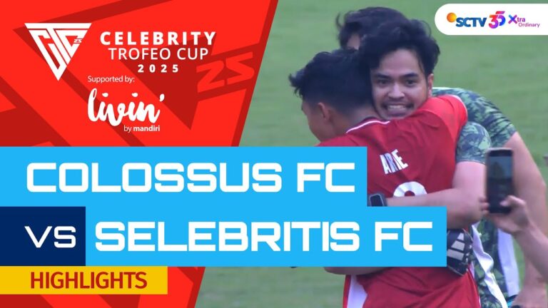 Colossus FC VS Selebritis FC – Highlights | Celebrity Trofeo Cup 2025
