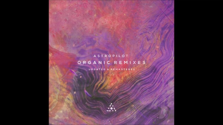 AstroPilot – Organic Remixes: Updated & Remastered