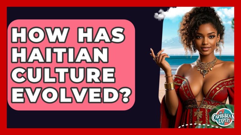 How Has Haitian Culture Evolved? – The Caribbean Expert