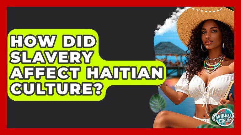 How Did Slavery Affect Haitian Culture? – The Caribbean Expert