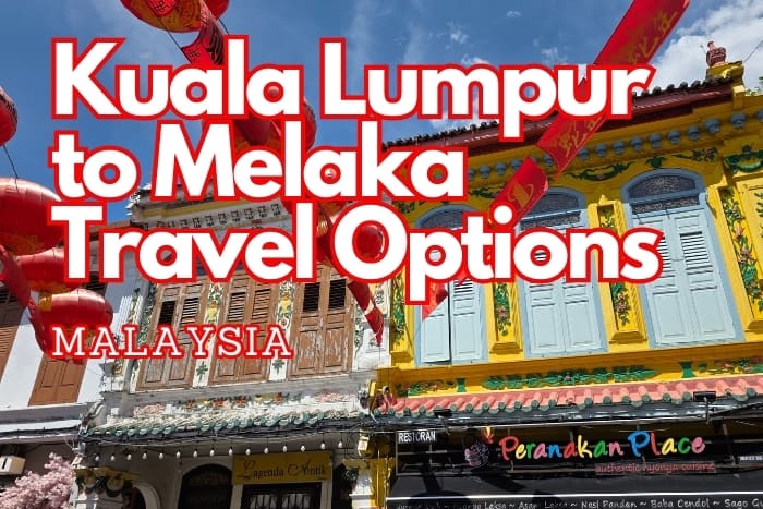 Kuala Lumpur to Melaka Malaysia – Travel Options