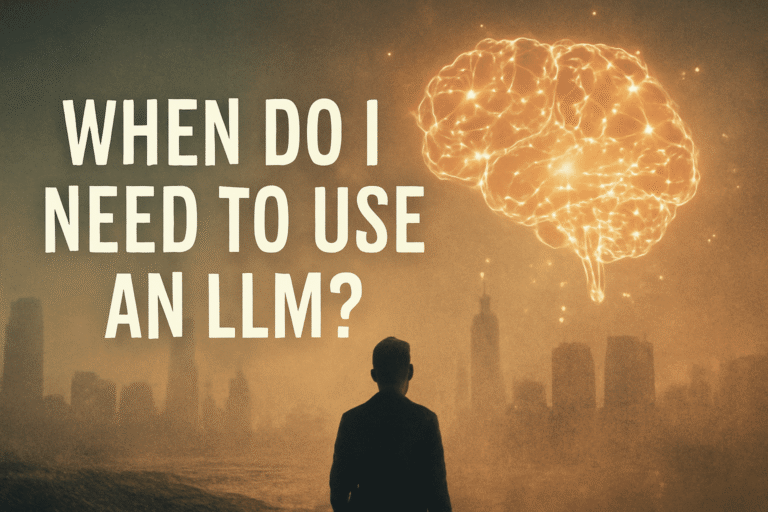 When Do I Need to Use an LLM?