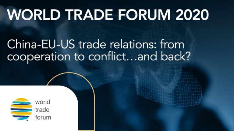 World Trade Forum 2020 –  China-EU-US Trade Relations: from Cooperation to Conflict… and back?