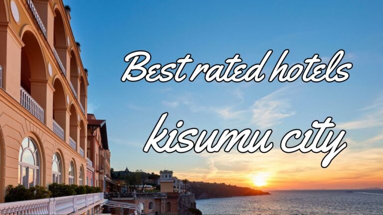 Top 10 Best Rated hotels in Kisumu City Kenya