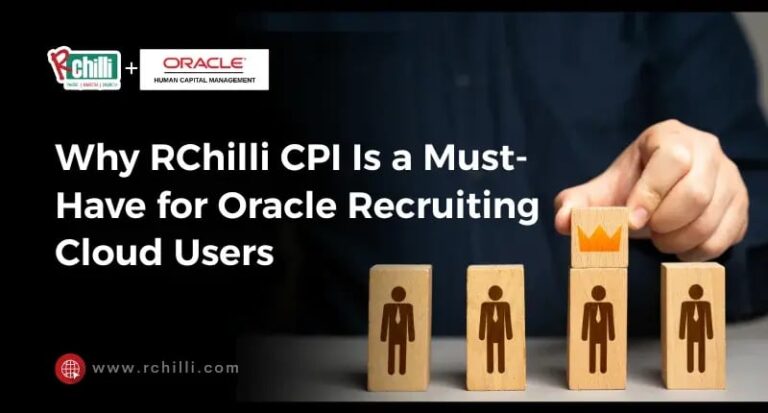 RChilli CPI: A Game-Changer for Oracle Recruiting Cloud, Delivering Fast, Compliant, and Data-Driven Hiring